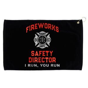 Fireworks Safety Director I Run You Run Funny 4th Of July Grommeted Golf Towel