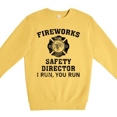 Fireworks Safety Director I Run You Run Bang Premium Crewneck Sweatshirt