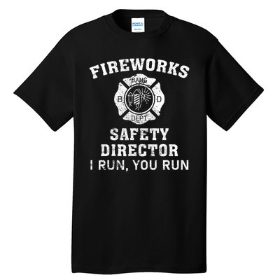 Fireworks Safety Director I Run You Run Bang Tall T-Shirt