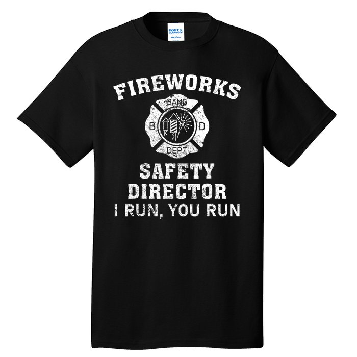 Fireworks Safety Director I Run You Run Bang Tall T-Shirt