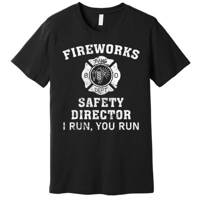 Fireworks Safety Director I Run You Run Bang Premium T-Shirt