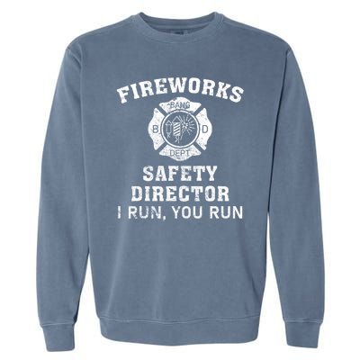 Fireworks Safety Director I Run You Run Bang Garment-Dyed Sweatshirt