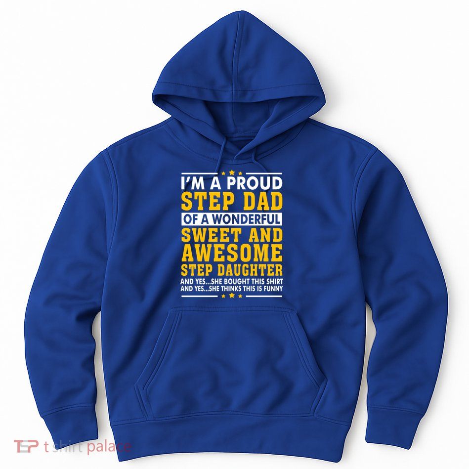 Funny Step Dad Gift Fathers Day Gift Step Daughter Stepdad Gift Hoodie