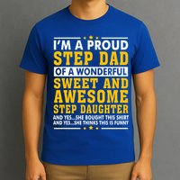 Funny Step Dad Gift Fathers Day Gift Step Daughter Stepdad Gift T-Shirt