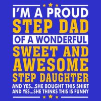 Funny Step Dad Gift Fathers Day Gift Step Daughter Stepdad Gift T-Shirt