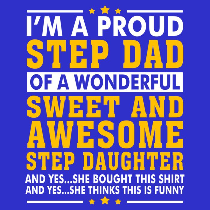 Funny Step Dad Gift Fathers Day Gift Step Daughter Stepdad Gift T-Shirt