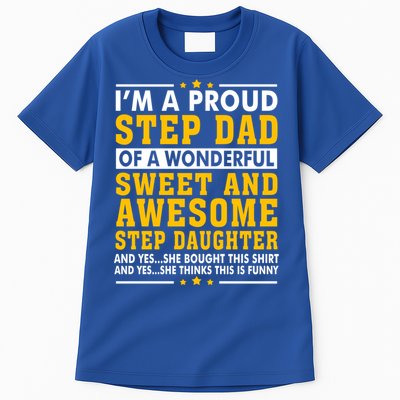 Funny Step Dad Gift Fathers Day Gift Step Daughter Stepdad Gift Tall T-Shirt
