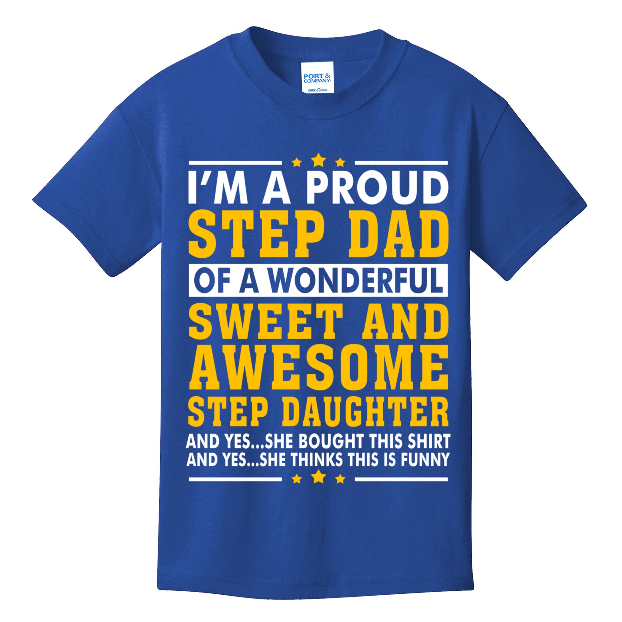 Funny Step Dad Gift Fathers Day Gift Step Daughter Stepdad Gift Kids T-Shirt