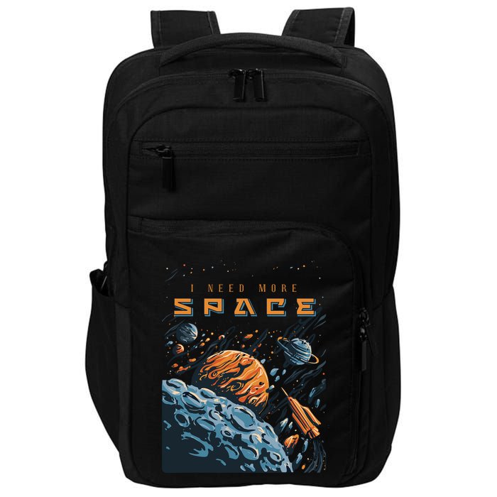 Funny Space Design I Need More Space Impact Tech Backpack