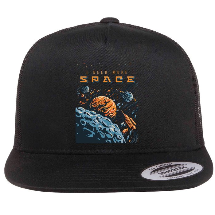 Funny Space Design I Need More Space Flat Bill Trucker Hat