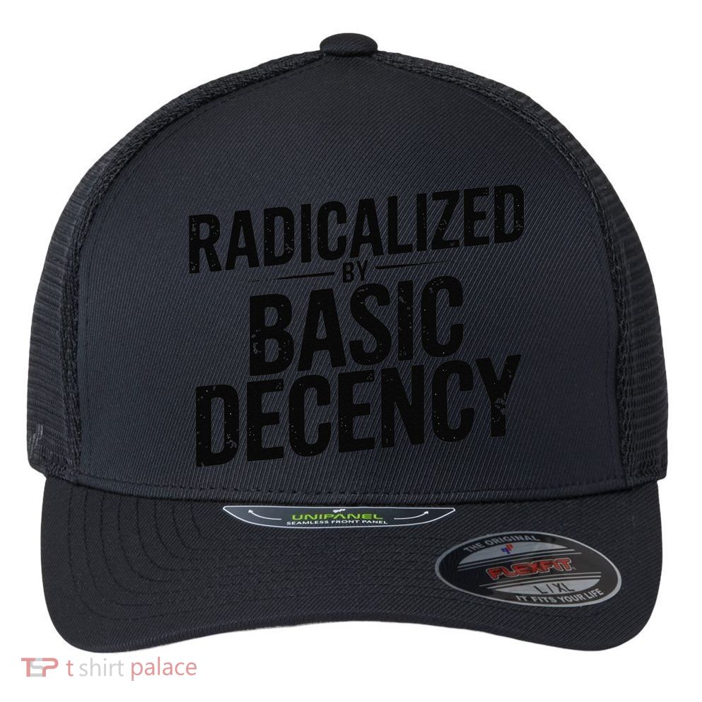 Funny Social Democracy Radicalized By Basic Decency Flexfit Unipanel Trucker Cap