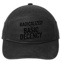 Funny Social Democracy Radicalized By Basic Decency 7-Panel Snapback Hat