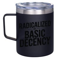 Funny Social Democracy Radicalized By Basic Decency 12oz Stainless Steel Coffee Mug