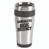 Funny Social Democracy Radicalized By Basic Decency 16oz Travel Tumbler