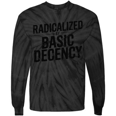 Funny Social Democracy Radicalized By Basic Decency Tie-Dye Long Sleeve Shirt