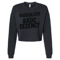 Funny Social Democracy Radicalized By Basic Decency Cropped Pullover Crew