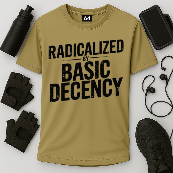 Funny Social Democracy Radicalized By Basic Decency Performance Shirt