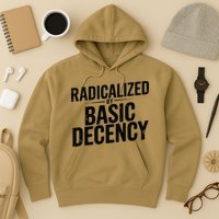 Funny Social Democracy Radicalized By Basic Decency Hoodie