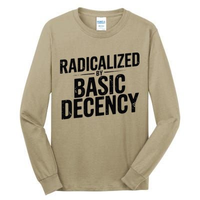 Funny Social Democracy Radicalized By Basic Decency Tall Long Sleeve T-Shirt