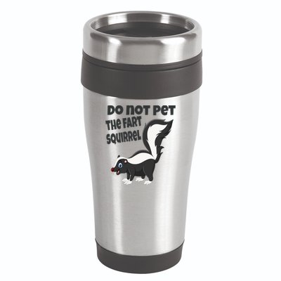 Fart Squirrel Do Not Pet Skunk Gift 16oz Travel Tumbler
