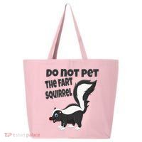 Fart Squirrel Do Not Pet Skunk Gift 25L Jumbo Tote