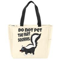 Fart Squirrel Do Not Pet Skunk Gift Zip Tote Bag
