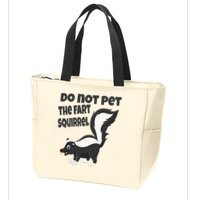 Fart Squirrel Do Not Pet Skunk Gift Zip Tote Bag