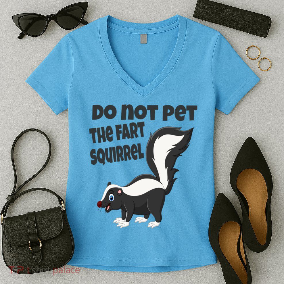 Fart Squirrel Do Not Pet Skunk Gift Women's V-Neck T-Shirt