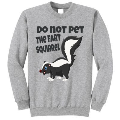 Fart Squirrel Do Not Pet Skunk Gift Sweatshirt