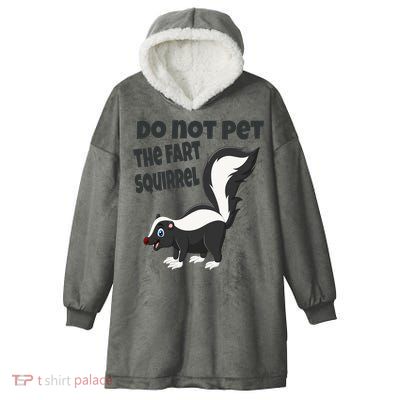 Fart Squirrel Do Not Pet Skunk Gift Hooded Wearable Blanket