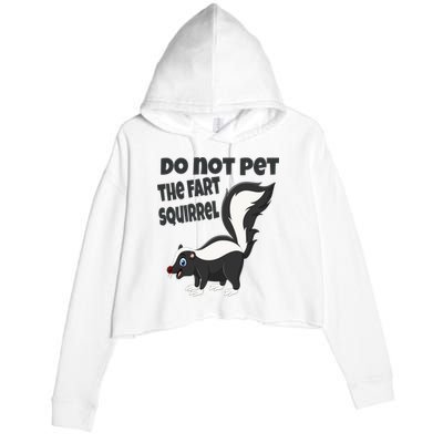 Fart Squirrel Do Not Pet Skunk Gift Crop Fleece Hoodie