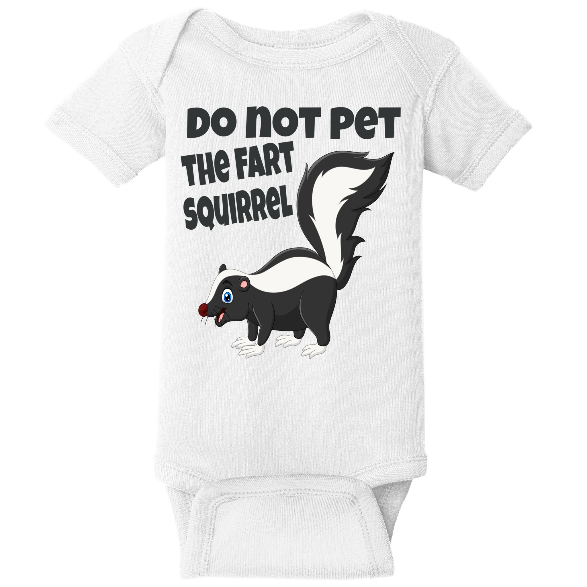 Fart Squirrel Do Not Pet Skunk Gift Baby Bodysuit