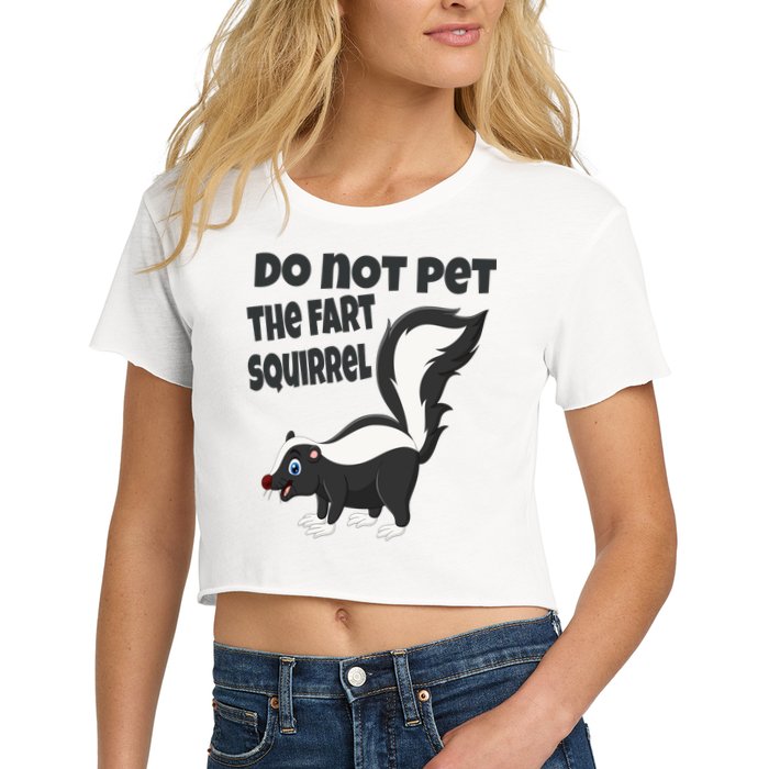 Fart Squirrel Do Not Pet Skunk Gift Crop Top