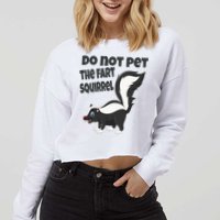 Fart Squirrel Do Not Pet Skunk Gift Cropped Pullover Crew
