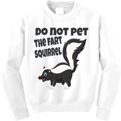 Fart Squirrel Do Not Pet Skunk Gift Kids Sweatshirt