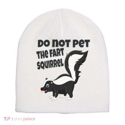 Fart Squirrel Do Not Pet Skunk Gift Short Acrylic Beanie