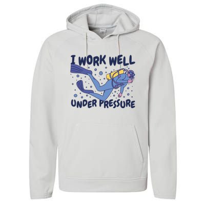 Funny Scuba Diving I Work Well Under Pressure Performance Fleece Hoodie