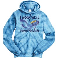 Funny Scuba Diving I Work Well Under Pressure Tie Dye Hoodie
