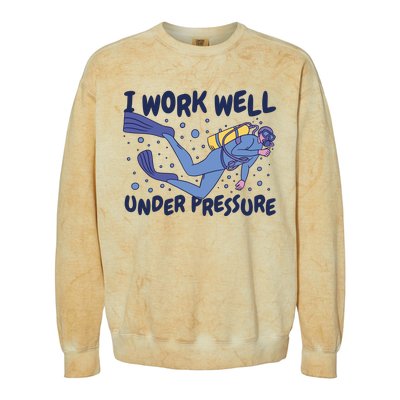 Funny Scuba Diving I Work Well Under Pressure Colorblast Crewneck Sweatshirt