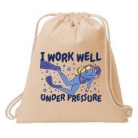 Funny Scuba Diving I Work Well Under Pressure Drawstring Bag