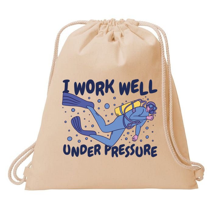 Funny Scuba Diving I Work Well Under Pressure Drawstring Bag