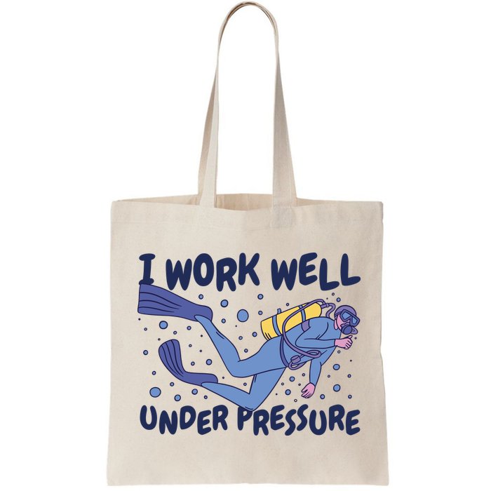 Funny Scuba Diving I Work Well Under Pressure Bag