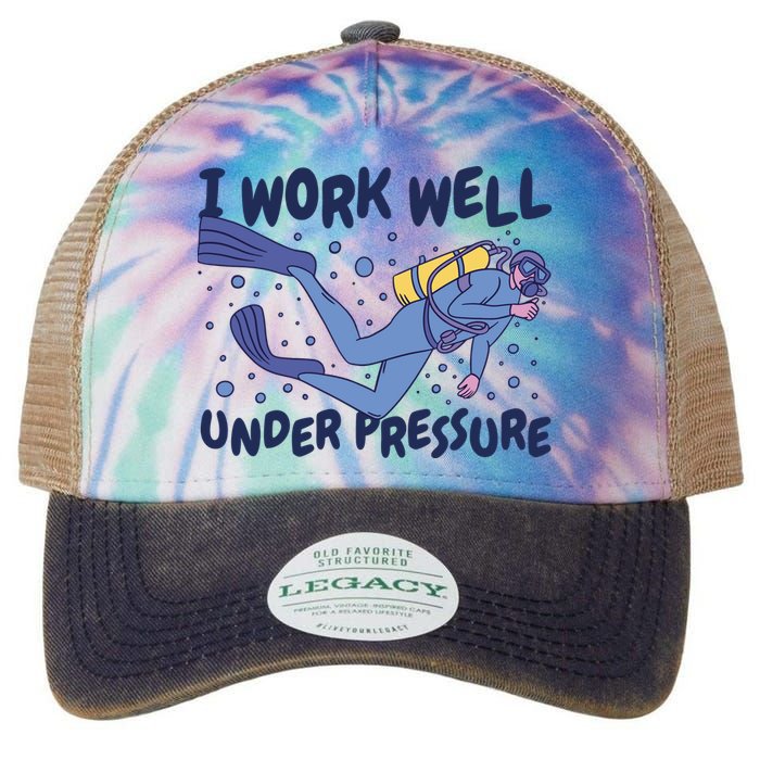 Funny Scuba Diving I Work Well Under Pressure Legacy Tie Dye Trucker Hat