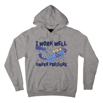 Funny Scuba Diving I Work Well Under Pressure Tall Hoodie