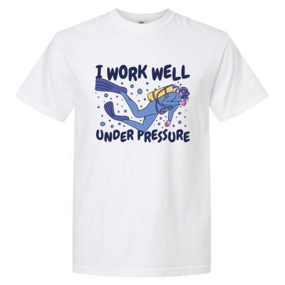 Funny Scuba Diving I Work Well Under Pressure Garment-Dyed Heavyweight T-Shirt