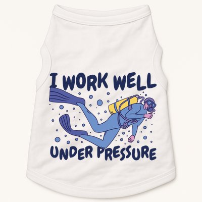Funny Scuba Diving I Work Well Under Pressure Doggie Tank
