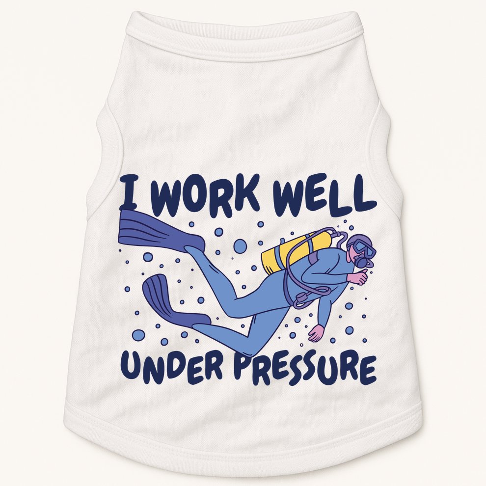 Funny Scuba Diving I Work Well Under Pressure Doggie Tank