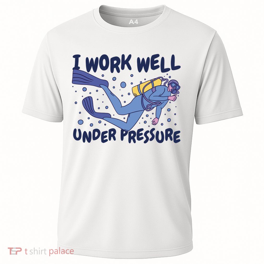 Funny Scuba Diving I Work Well Under Pressure Performance Shirt