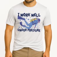 Funny Scuba Diving I Work Well Under Pressure Performance Shirt