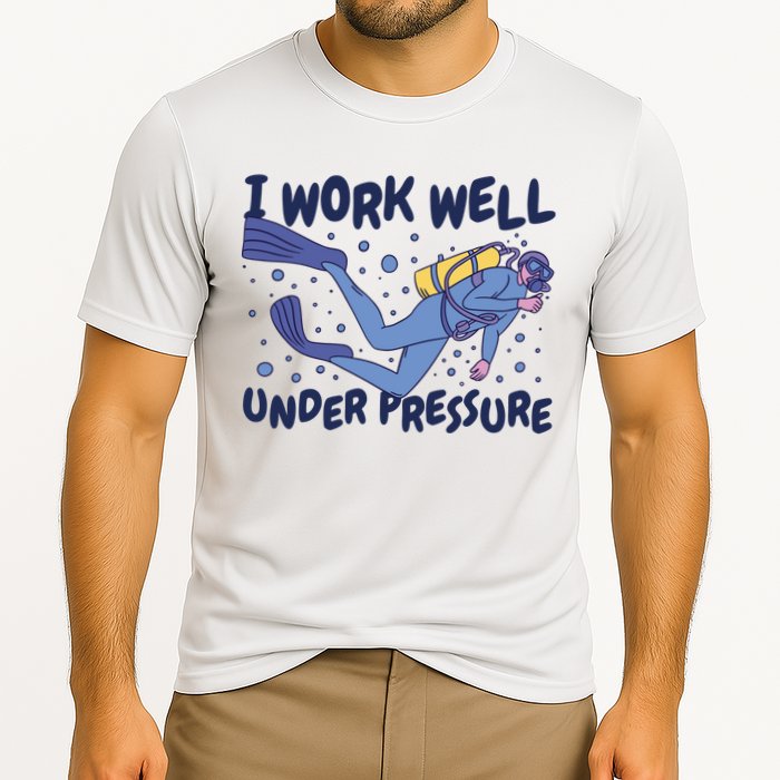 Funny Scuba Diving I Work Well Under Pressure Performance Shirt
